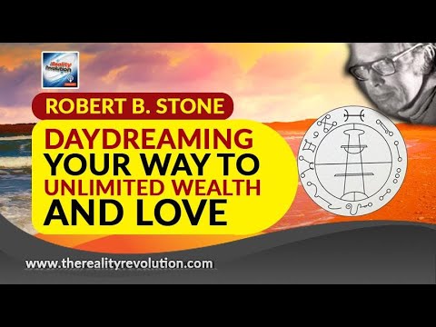 Robert B Stone - Daydreaming Your Way To Wealth And Love