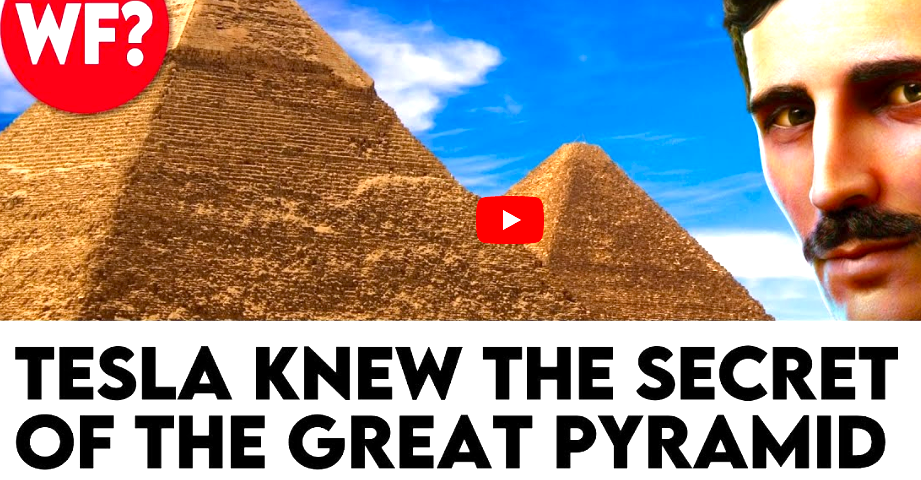 TESLA KNEW The Secret of the Great Pyramid: Unlimited Energy to Power the World